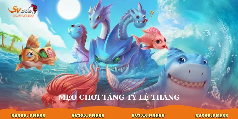 Mẹo chơi tăng tỷ lệ thắng